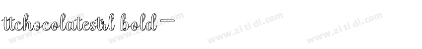 ttchocolatestrl bold字体转换